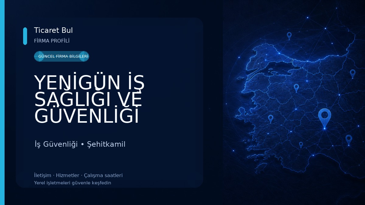 YENİGÜN İŞ SAĞLIĞI VE GÜVENLİĞİ İş Güvenliği